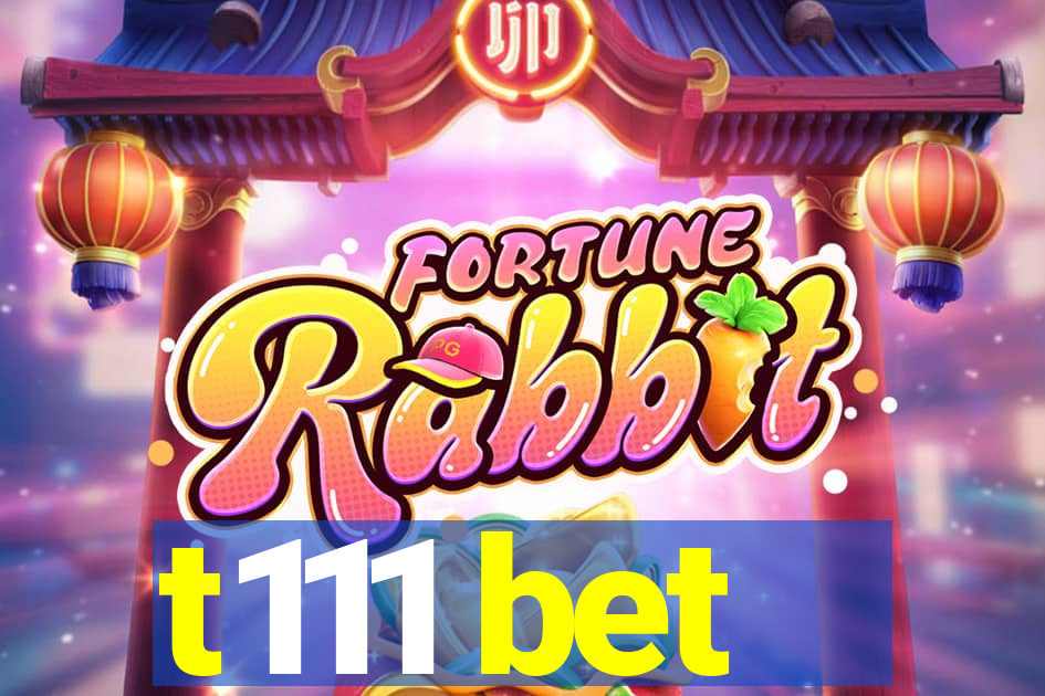 t111 bet